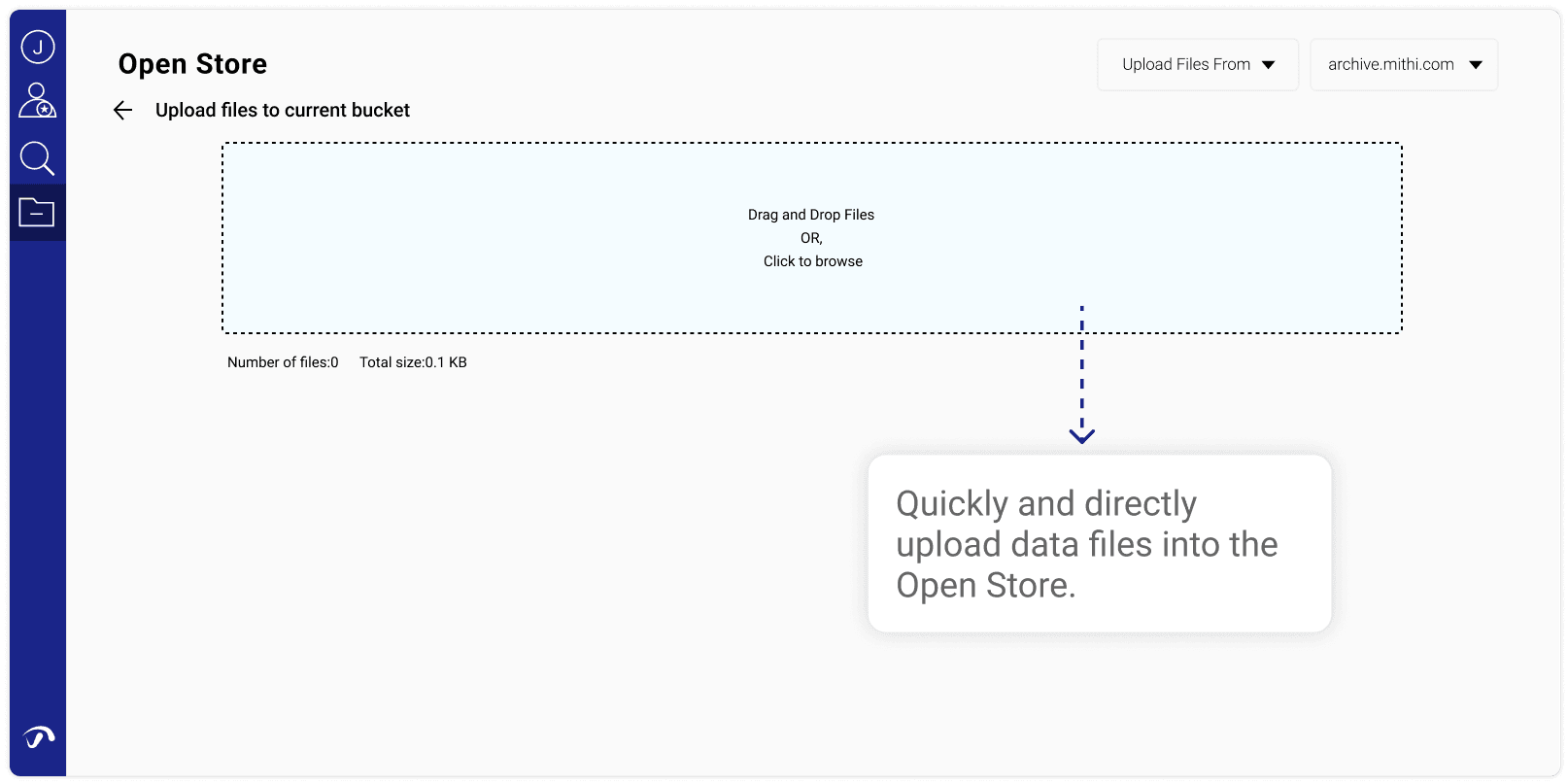 Quickly and directly upload the data files into the open store.