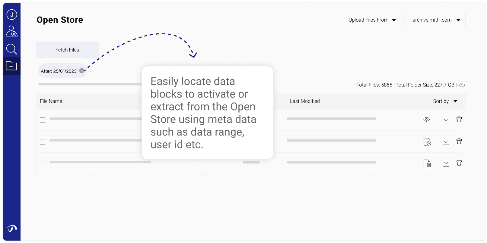 Easily locate data blocks to activate or extract from the inactive store using meta data such as data range, user id etc.